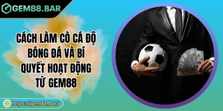 Cách làm cò cá độ bóng đá