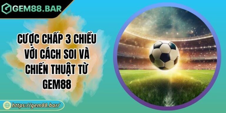 Cược chấp 3 chiều