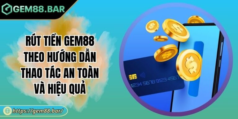 Rút tiền GEM88